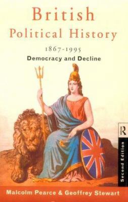 British Political History 1867-1995: Democracy ... 0415138124 Book Cover