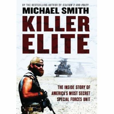 Killer Elite: America's Most Secret Soldiers 0297845608 Book Cover