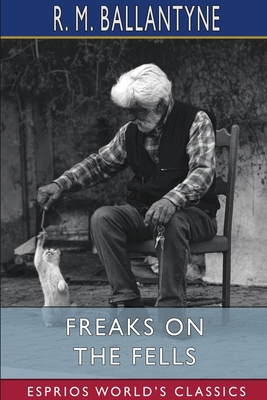 Freaks on the Fells: Three Months' Rustication ... B09W1JHNG4 Book Cover