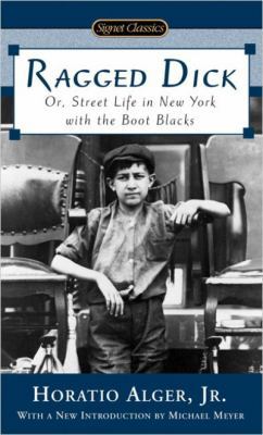 Ragged Dick: Or, Street Life in New York with t... 0451529839 Book Cover