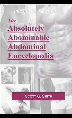 The Absolutely Abominable Abdominal Encyclopedia 0557043344 Book Cover