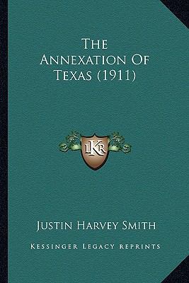 The Annexation Of Texas (1911) 116420355X Book Cover