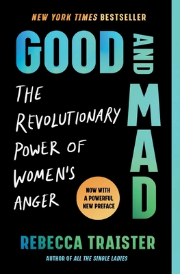 Good and Mad: The Revolutionary Power of Women'... 1668022923 Book Cover