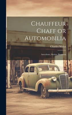 Chauffeur Chaff or Automobilia: Anecdotes, Stor... 1019820934 Book Cover