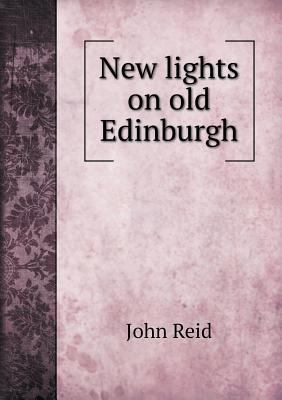 New lights on old Edinburgh 5518535074 Book Cover