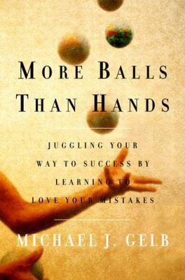 More Balls Than Hands : Juggling Your Way to Su... B00BG6XDPQ Book Cover