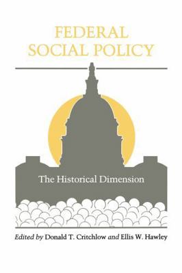 Federal Social Policy: The Historical Dimension 0271026286 Book Cover