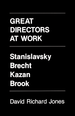 Great Directors at Work: Stanislavsky, Brecht, ... 0520061748 Book Cover