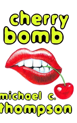 Cherry Bomb 1387864076 Book Cover