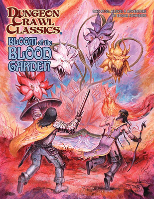 Dungeon Crawl Classics #103: Bloom of the Blood... 1958809403 Book Cover