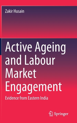 Active Ageing and Labour Market Engagement: Evi... 9811505829 Book Cover