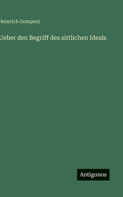Ueber den Begriff des sittlichen Ideals [German] 3563170592 Book Cover