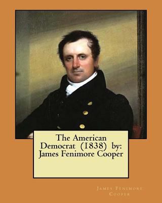 The American Democrat (1838) by: James Fenimore... 1975713710 Book Cover