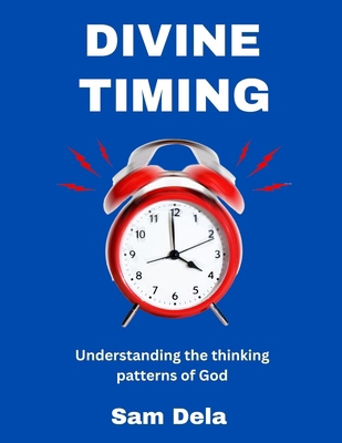 Divine Timing: Understanding The Thinking Patte... B0DMM7G538 Book Cover