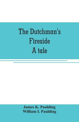 The Dutchman's fireside. A tale 9353706815 Book Cover