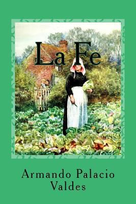 La Fe [Spanish] 1544740263 Book Cover