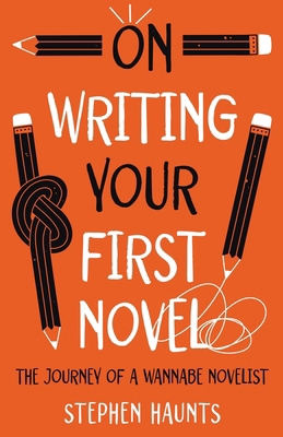 On Writing Your First Novel: The Journey of a W... 1916906761 Book Cover