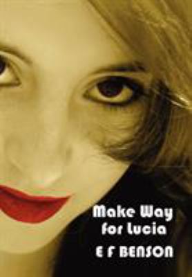 Make Way for Lucia - The Complete Mapp & Lucia ... 1781392307 Book Cover