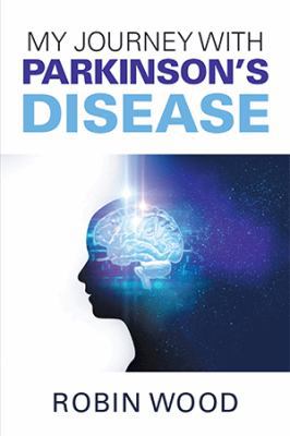 My Journey with Parkinson's Disease 1796013013 Book Cover