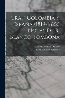 Gran Colombia Y España (1819-1822) Notas De R. ... [Spanish] 1019307366 Book Cover