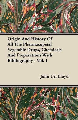 Origin And History Of All The Pharmacopeial Veg... 1446097129 Book Cover