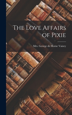 The Love Affairs of Pixie 1017871299 Book Cover