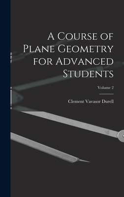 A Course of Plane Geometry for Advanced Student... 1016795254 Book Cover