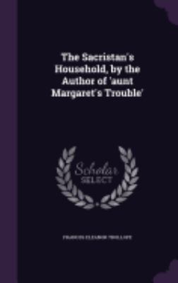 The Sacristan's Household, by the Author of 'au... 1357740719 Book Cover