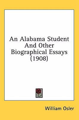 An Alabama Student And Other Biographical Essay... 0548932565 Book Cover