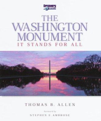 The Washington Monument: It Stands for All 1563317885 Book Cover