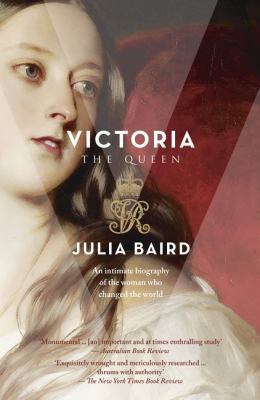 Victoria: The Woman Who Made the Modern World 073229570X Book Cover