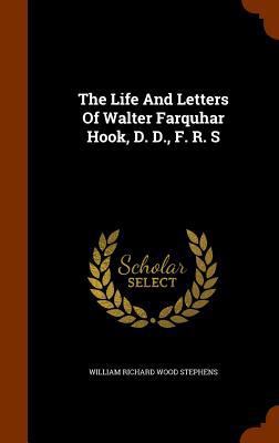 The Life and Letters of Walter Farquhar Hook, D... 1345174365 Book Cover