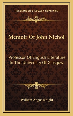 Memoir of John Nichol: Professor of English Lit... 1163544558 Book Cover