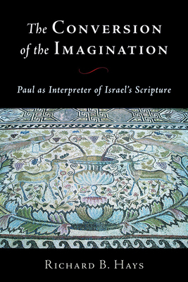 The Conversion of the Imagination: Paul as Inte... 0802812627 Book Cover