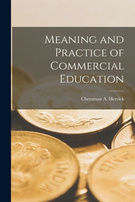 Meaning and Practice of Commercial Education 1018309667 Book Cover