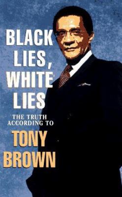 Black Lies, White Lies: The Truth According to ... 0688132707 Book Cover