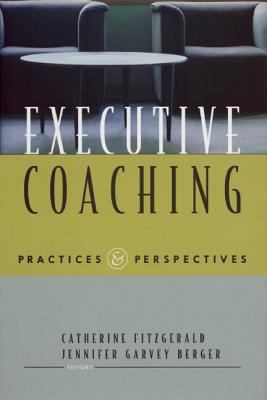 Executive Coaching: Practices and Perspectives 0891061614 Book Cover