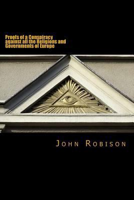 Proofs of a Conspiracy Against All the Religion... 1979886806 Book Cover