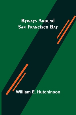 Byways Around San Francisco Bay 9356154678 Book Cover