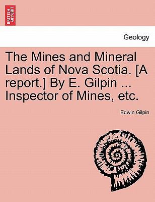 The Mines and Mineral Lands of Nova Scotia. [A ... 1240918763 Book Cover