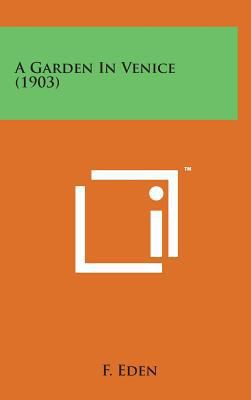 A Garden in Venice (1903) 1498135021 Book Cover