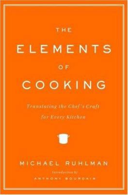 The Elements of Cooking: Translating the Chef's... 0743299787 Book Cover