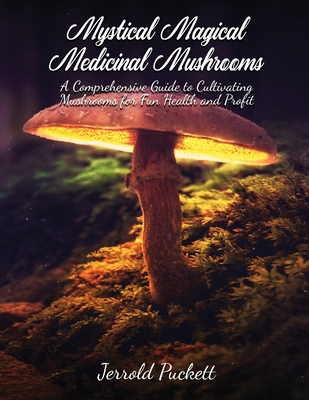 Mystical Magical Medicinal Mushrooms 1916707955 Book Cover