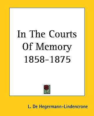 In the Courts of Memory 1858-1875 1161436375 Book Cover