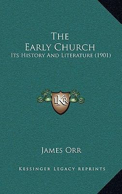 The Early Church: Its History And Literature (1... 1165828189 Book Cover