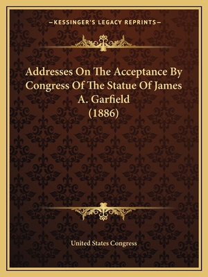 Addresses On The Acceptance By Congress Of The ... 1166424758 Book Cover