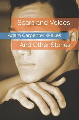 Scars and Voices: And Other Stories 1795067578 Book Cover