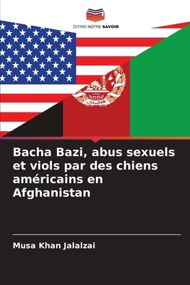 Bacha Bazi, abus sexuels et viols par des chien... [French] 6207755340 Book Cover