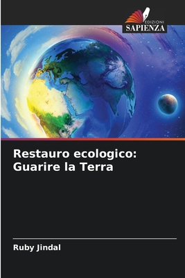 Restauro ecologico: Guarire la Terra [Italian] 6207889215 Book Cover