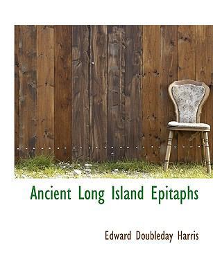 Ancient Long Island Epitaphs [Large Print] 1116885247 Book Cover